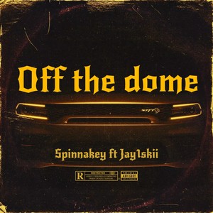 off the dome (Explicit)