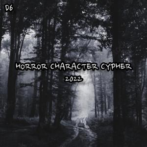 HORROR CHARACTER CYPHER 2022 (Explicit)