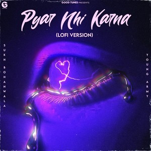 Pyaar Nai Karna (Lofi Version)