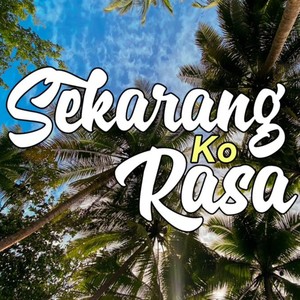 Sekarang Ko Rasa