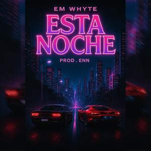 Esta Noche (feat. Em Whyte) (Special Version)