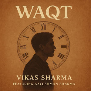 Waqt (feat. Aayushman Sharma)