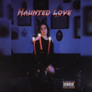 Haunted Love (Explicit)