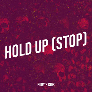 Hold up (Stop) [Explicit]