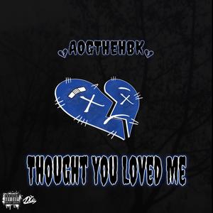 thought you loved me (Explicit)