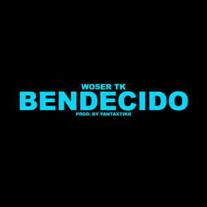 BENDECIDO (Explicit)