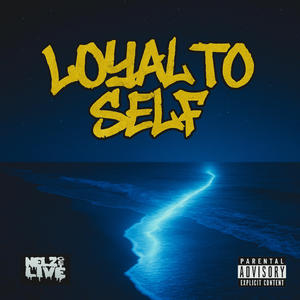 Loyal to Self (Explicit)