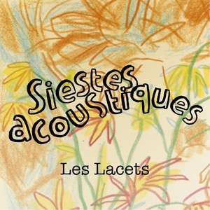 Les lacets(Micro Siestes Acoustiques)