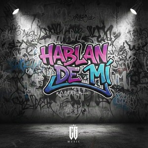 HABLAN DE MÍ (Explicit)