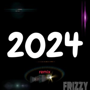 2024 (Remixes) [Explicit]