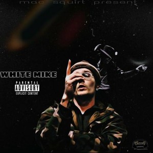 White Mike (Explicit)