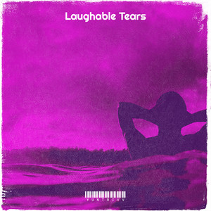 Laughable Tears (Explicit)