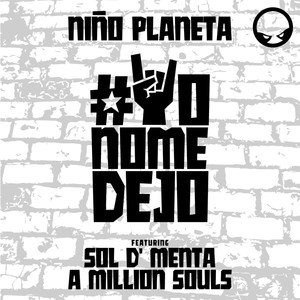 #Yonomedejo (feat. Sol D' Menta & A Million Souls)