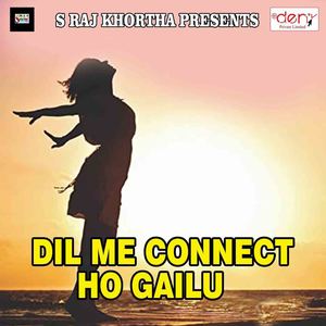 Dil Me Connect Ho Gailu