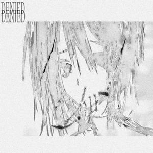 Denied (feat. Aykay47) (Explicit)