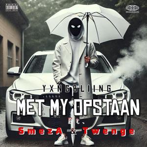 Met My Opstaan (feat. Smeza & Twenge) (Explicit)