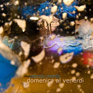 Domenica al venerdì (feat. Alessio Marta)