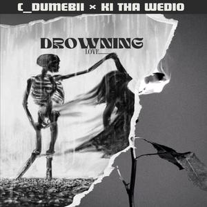 DROWNING LOVE (feat. KI Tha Wedio)