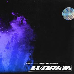 Workin (feat. Christopher Syncere)