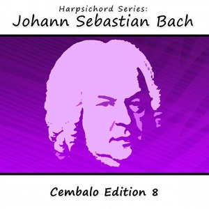 Harpsichord Series: Johann Sebastian Bach (Cembalo Edition 8)