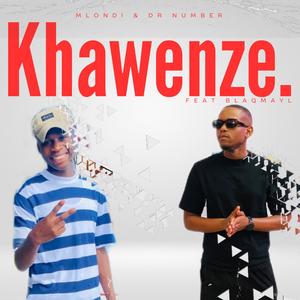 Khawenze (feat. Mlondi & BLAQMAYL)