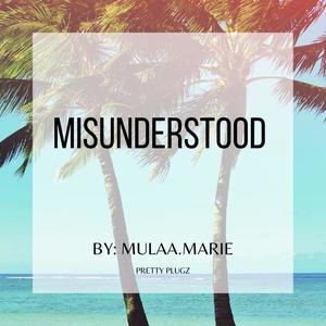 Misunderstood (Explicit)