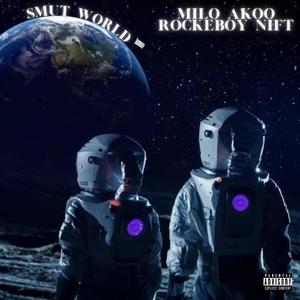 SMUT WORLD (feat. Rocketboy Nift) [Explicit]