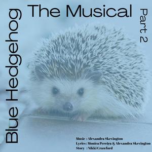 Blue Hedgehog The Musical Part 2 (Original Musical Soundtrack, London Cast Recording 2020)