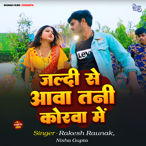 Jaldi Se Aawa Tani Kora Me