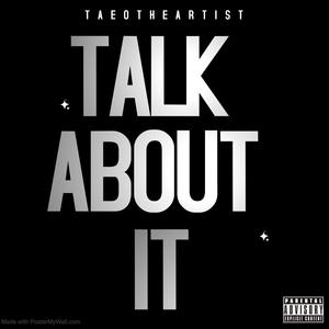 Talk About It (Freestyle) [Explicit]