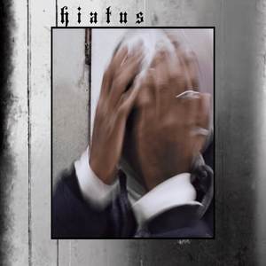 Hiatus (Explicit)