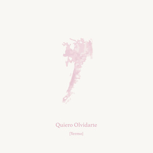 Quiero Olvidarte (Explicit)