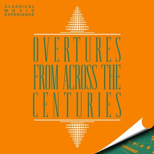 Classical Music Experience: Overtures from Across the Centuries