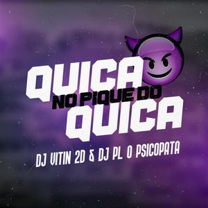 MTG - NO PIQUE DO QUICA QUICA (feat. DJ VITIN 2D) (Explicit)