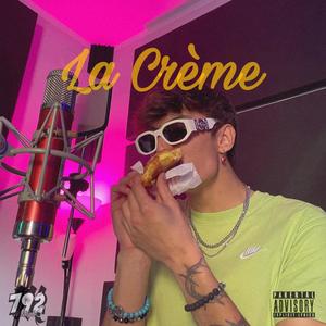 La Crème (feat. M792) [Explicit]