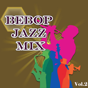 BeBop Jazz Mix Vol. 2