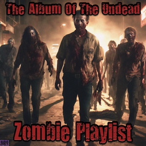 Zombie Playlist- The Album Of The Undead