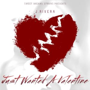 Just Wanted A Valentine