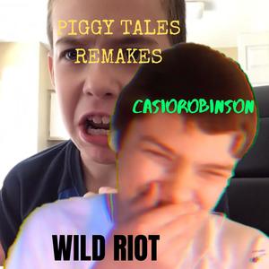 Wild Riot (feat. PIGGY TALES REMAKES)