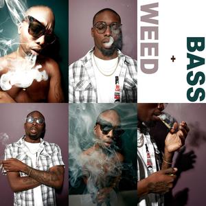 Weed and Bass (Explicit)