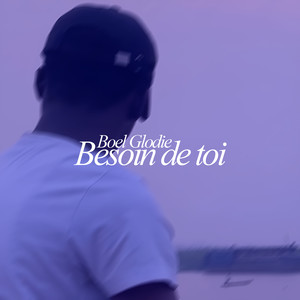 Besoin de toi