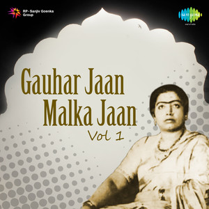 Gauhar Jaan, Malka Jaan Vol 1