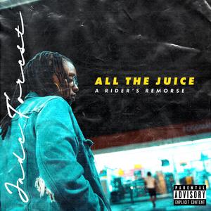 All The Juice (Explicit)