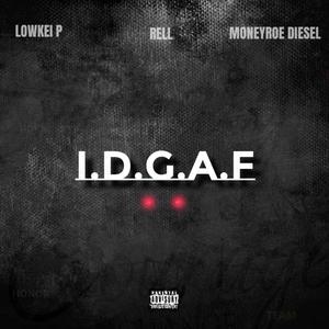 I.D.G.A.F (feat. Rell & MoneyRoe Diesel) [Explicit]