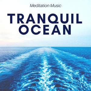 Tranquil Ocean: Meditation Music, Natural Sleep Aid, Nature Sounds, Soothing Waves, Mindfulness Exercises, Relaxation