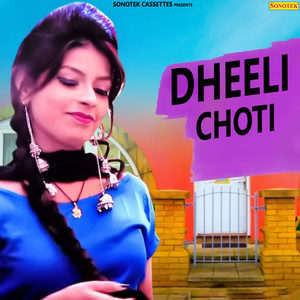 Dheeli Choti - Single