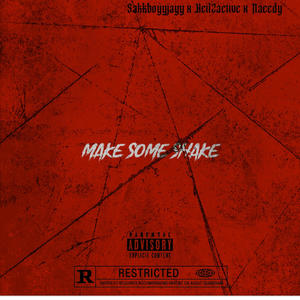 Make Some Shake (feat. Keil2active & Naeedy) [Explicit]