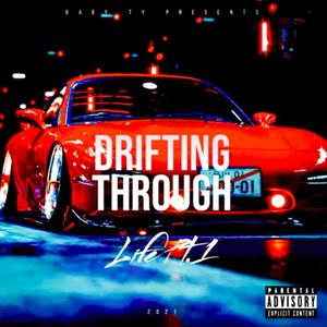 Drifting Through Life, Pt. 1 (Explicit)