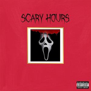 SCARY HOURS (Explicit)