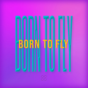 Born To Fly